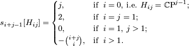 \displaystyle  s_{i+j-1}[H_{ij}]=\begin{cases} j,&\text{if \ $i=0$, i.e. $H_{ij}=\CP^{j-1}$};\\ 2,&\text{if \ $i=j=1$};\\ 0,&\text{if \ $i=1$, $j>1$};\\ -\binom{i+j}i,&\text{if \ $i>1$}. \end{cases}