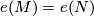 e(M) = e(N)