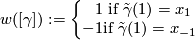 \displaystyle  w([\gamma]) := \left\{ \begin{array}{rc} 1 & \text{if $\tilde{\gamma}(1) = x_1$} \\ -1 & \text{if $\tilde{\gamma}(1) = x_{-1}$} \end{array} \right.