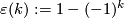 \varepsilon(k):=1-(-1)^k