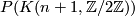 P(K(n+1,\mathbb{Z}/2\mathbb{Z}))
