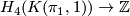 H_4(K(\pi_1,1)) \to \mathbb Z