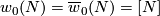 w_0(N)=\overline w_0(N)=[N]