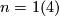 n = 1(4)