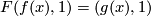 F(f(x),1)=(g(x),1)