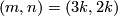 (m,n)=(3k,2k)