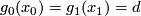 g_0(x_0)=g_1(x_1)=d