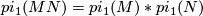 pi_1(M N)=pi_1(M)*pi_1(N)