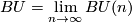 BU=\lim\limits_{n\to\infty}BU(n)